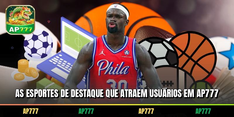 As esportes de destaque que atraem usuários em AP777