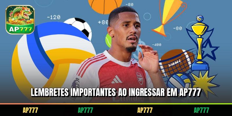 Lembretes importantes ao ingressar em AP777