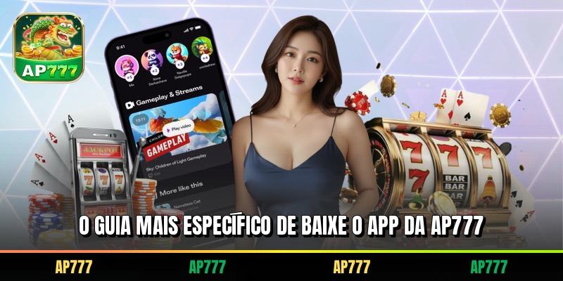 O guia mais específico de baixe o app da AP777
