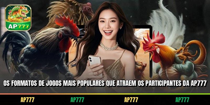 Os formatos de jogos mais populares que atraem os participantes da AP777