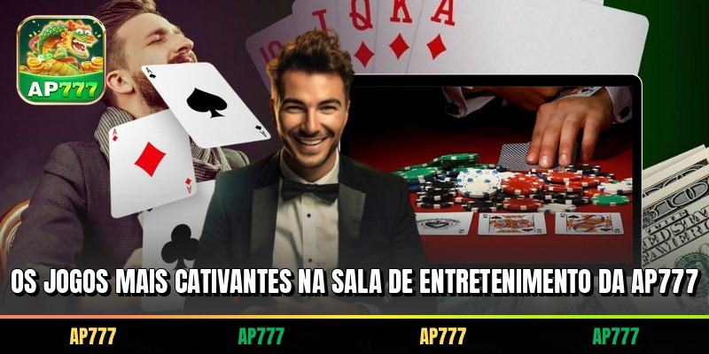 Os jogos mais cativantes na sala de entretenimento da AP777