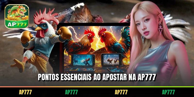 Pontos essenciais ao apostar na AP777